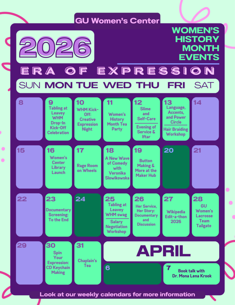 Image Description: A colorful March 2026 event calendar for the GU Women’s Center celebrating Women’s History Month, themed “Era of Expression.” The poster uses purple, teal, and green tones with abstract decorative shapes. At the top, the header reads “GU Women’s Center – Women’s History Month 2026 – March Events – Era of Expression.” The calendar is arranged in weekly rows with dates and event titles inside rounded boxes. Several dates show no events. A footer note says to check weekly calendars for more information.