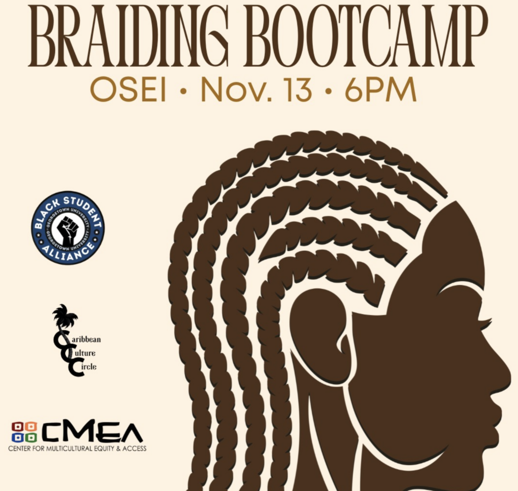 The image is an advertisement for a "Braiding Bootcamp" hosted by Georgetown University on November 13th at 6 PM. The poster features a silhouette of a woman with braided hair and logos for campus organizations like the Women's Center, CMEA (Center for Multicultural Equity & Access), and Black Student Alliance.